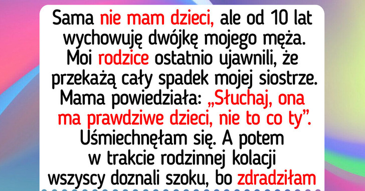 Nie godzę się z utratą mojego dziedzictwa tylko dlatego, iż nie mam dzieci