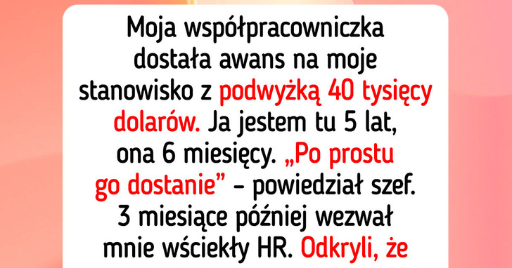 Koleżanka dostała moją promocję, ale byłam już trzy kroki przed nimi