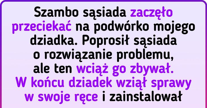 13 osób podzieliło się dowcipnymi sposobami na radzenie sobie z bezczelnymi sąsiadami