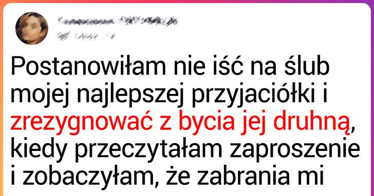 Zrezygnowałam z pójścia na ślub mojej najlepszej przyjaciółki z powodu jej nieoczekiwanej prośby