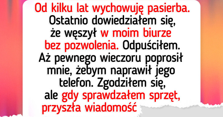 Mój pasierb powiedział, iż nie jestem jego prawdziwym ojcem, więc dałem mu srogą lekcję życia