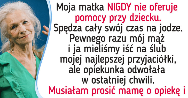 Moja matka nie zasługuje na to, by zobaczyć swojego wnuka