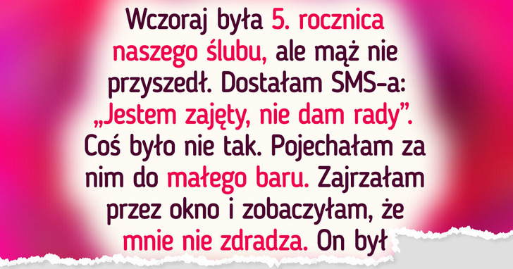 Mąż zapomniał o naszej rocznicy — namierzyłam go i odkryłam prawdę