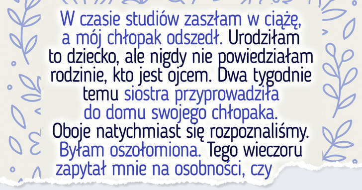 Przez lata ukrywałam, kto jest ojcem mojego dziecka — dziś znów pojawił się w moim życiu