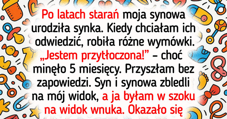 Synowa nie pozwalała mi zobaczyć wnuka przez 5 miesięcy — powód był okropny