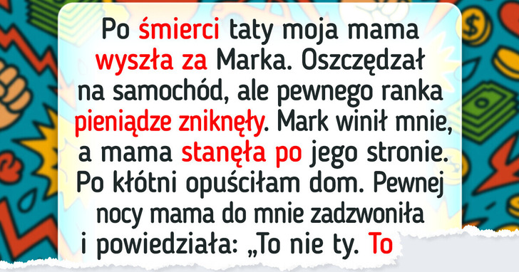 Ojczym stwierdził, iż jestem złodziejką, a matka choćby nie próbowała mnie bronić