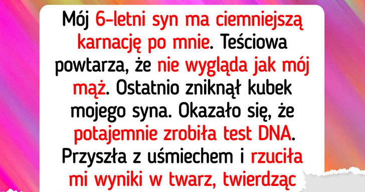 Zabroniłam teściowej wstępu do naszego domu po tym, jak potajemnie zrobiła test DNA mojemu synowi