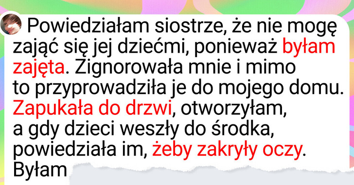 Nie mogłam zająć się dziećmi siostry w nagłej sytuacji i wprawiłam rodzinę w zakłopotanie