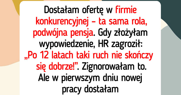 Dostałam ofertę życia, ale mój były pracodawca postanowił się zemścić