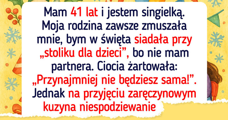 Krewni wyśmiewali mnie, iż jestem sama — aż w końcu ich uciszyłam