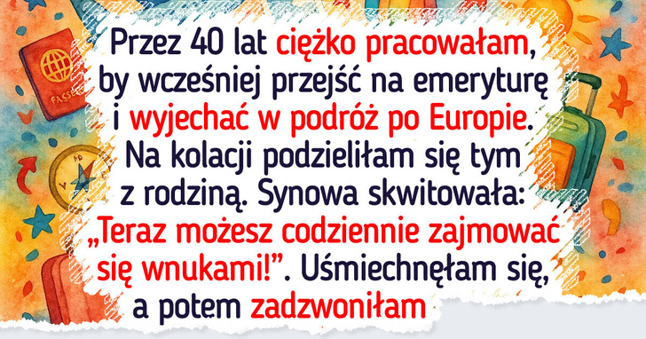 Marzyłam o podróży po Europie, ale synowa miała zupełnie inne plany na moją emeryturę