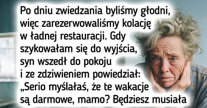 Obraźliwe ultimatum syna zmusiło mnie do rezygnacji z rodzinnych wakacji
