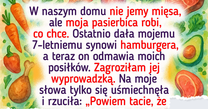 Moja pasierbica ignoruje moją wegańską dietę. Czy przez to nasza rodzina się rozpadnie?